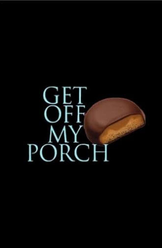 Get Off My Porch (2010)