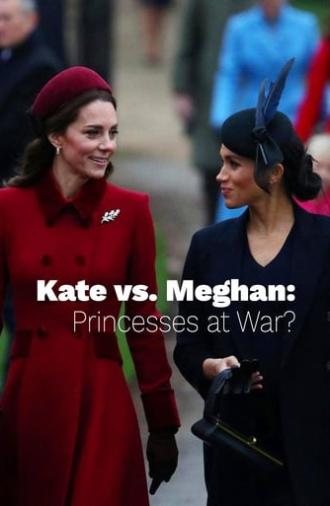 Kate vs. Meghan: Princesses at War? (2019)