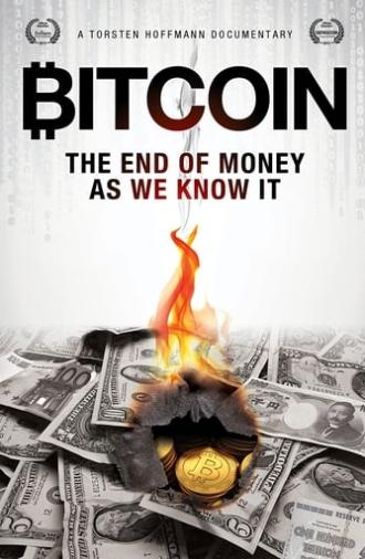 Bitcoin: The End of Money as We Know It (2015)