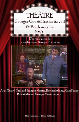 Georges Courteline au travail & Boubouroche (1985)