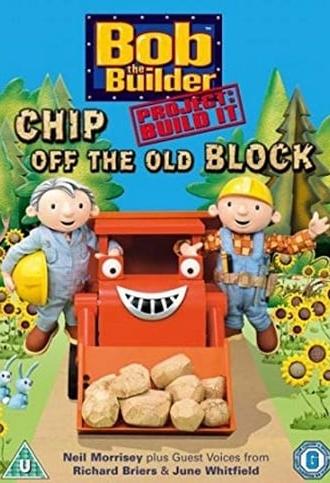 Bob The Builder - Chip Off The Old Block (2005)