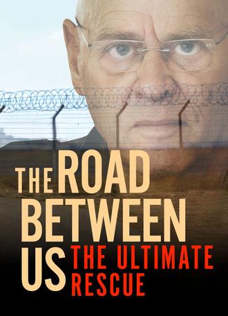 The Road Between Us: The Ultimate Rescue (2025)