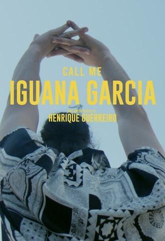 Call Me Iguana Garcia (2019)