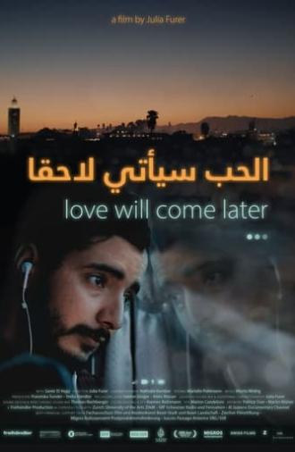 Love Will Come Later (2021)