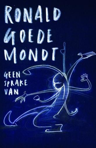 Ronald Goedemondt: Geen Sprake Van (2018)