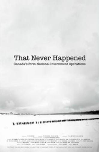 That Never Happened: Canada's First National Internment Operations (2018)