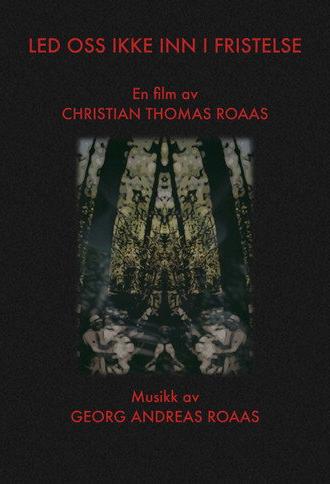 Lead Us Not Into Temptation (2010)