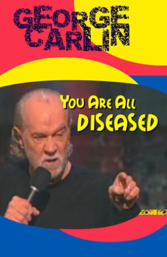 George Carlin: You Are All Diseased (1999)