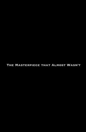 The Masterpiece That Almost Wasn't (2008)