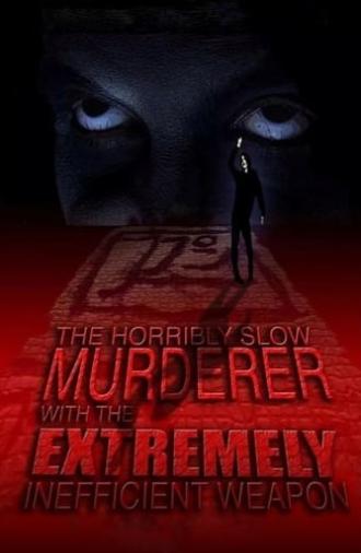 The Horribly Slow Murderer with the Extremely Inefficient Weapon (2008)