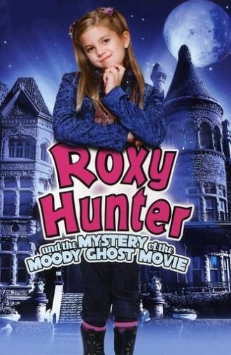 Roxy Hunter and the Mystery of the Moody Ghost (2007)