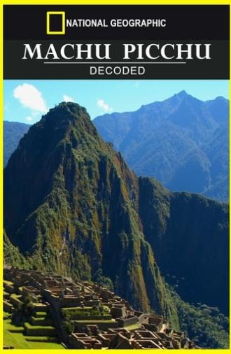 Machu Picchu Decoded (2010)