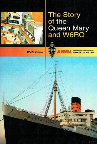 The Story of the Queen Mary and W6RO (2008)