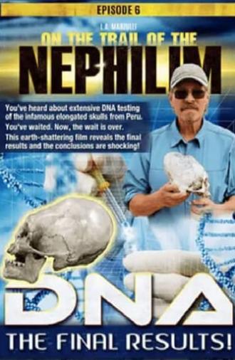 On the Trail of the Nephilim: Episode 6 - DNA, The Final Results (2020)