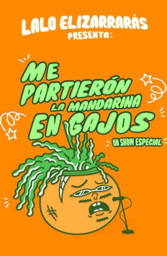 Lalo Elizarrarás: Me Partieron La Mandarina En Gajos (2023)