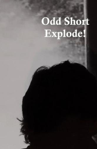 Odd Short Explode! (2025)