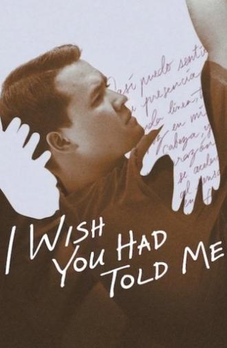I Wish You Had Told Me (2025)