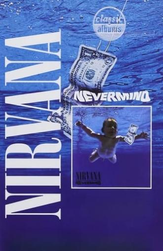 Classic Albums: Nirvana - Nevermind (2005)