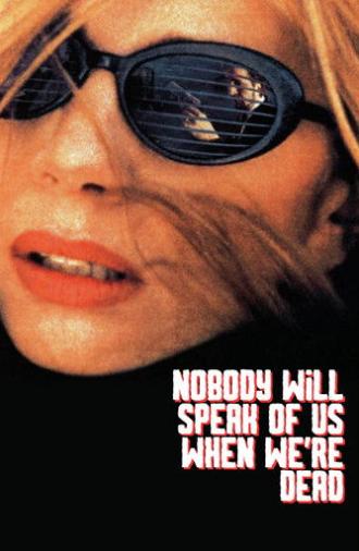 Nobody Will Speak of Us When We're Dead (1995)