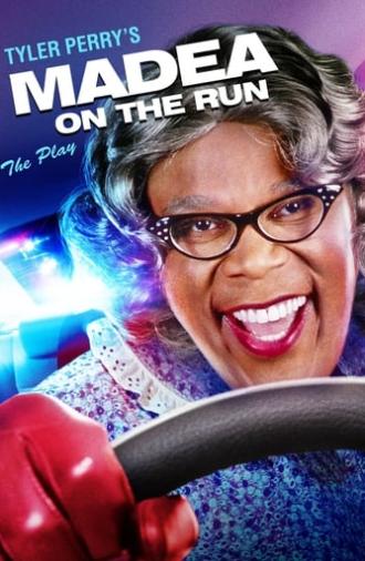 Tyler Perry's Madea on the Run - The Play (2017)