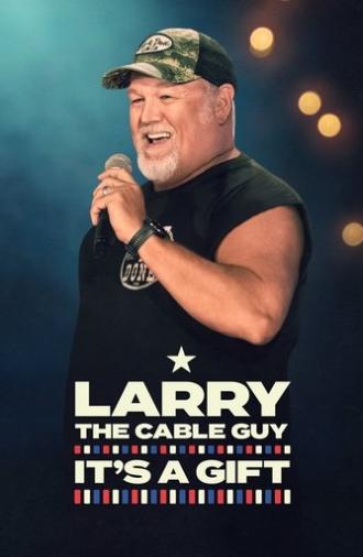 Larry the Cable Guy: It's a Gift (2025)