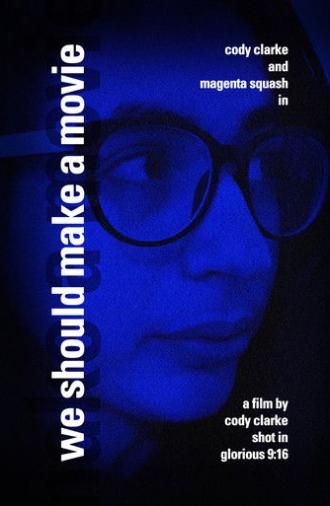 We Should Make a Movie (2025)