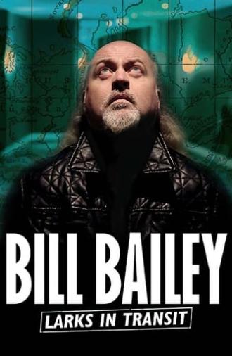 Bill Bailey: Larks in Transit (2021)