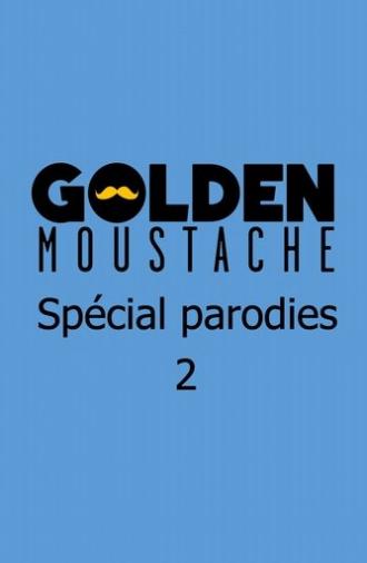 Golden Moustache - Spécial parodies 2 (2016)