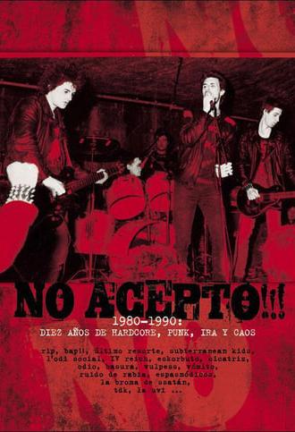 No acepto!!! 1980-1990: diez años de hardcore, punk, ira y caos (2007)