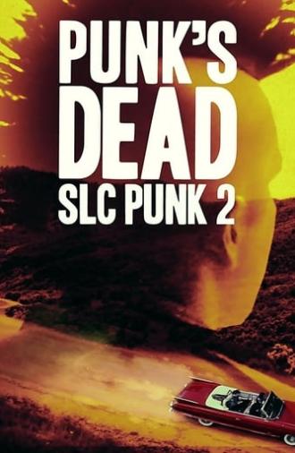 Punk's Dead: SLC Punk 2 (2016)