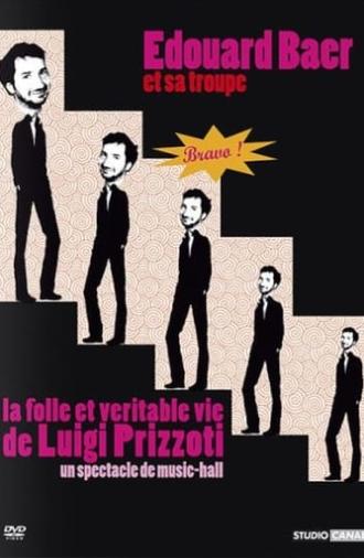 La folle et véritable vie de Luigi Prizzoti (2006)