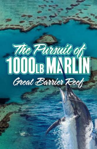 The Pursuit of 1000-Pound Marlin: Great Barrier Reef (2020)