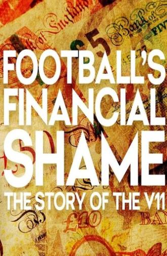 Football's Financial Shame: The Story of the V11 (2025)