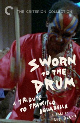 Sworn to the Drum: A Tribute to Francisco Aguabella (1995)