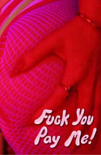 Fuck You, Pay Me! (2024)