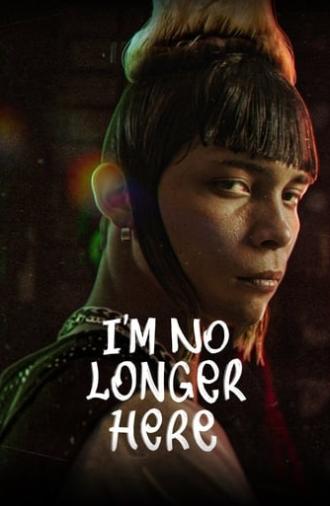 I'm No Longer Here (2019)