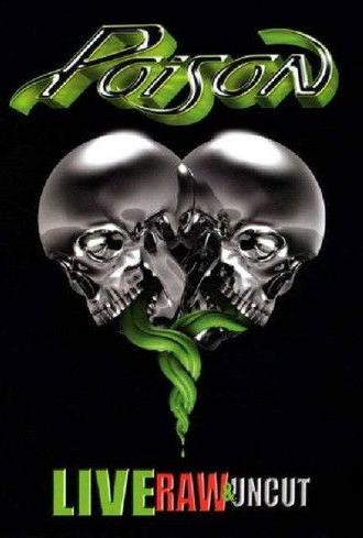Poison: Live, Raw & Uncut (2008)