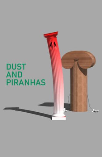 Dust and Piranhas (2011)