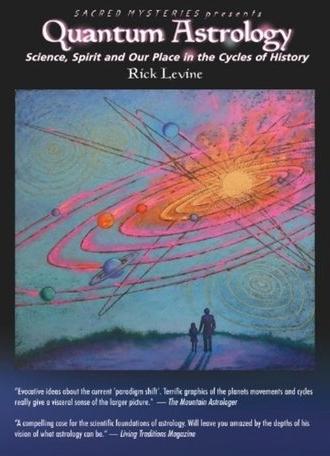 Quantum Astrology: Science, Spirit and Our Place in the Cycles of History (2005)