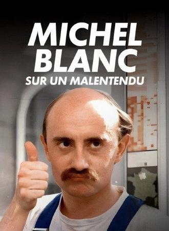 Michel Blanc, sur un malentendu (2025)