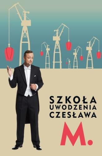 Szkoła uwodzenia Czesława M. (2016)