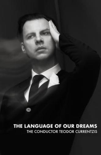 The Language of Our Dreams – The Conductor Teodor Currentzis (2018)