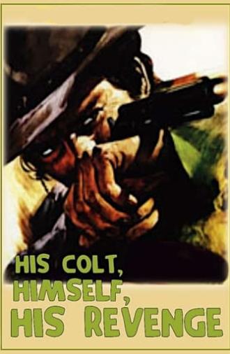 His Colt, Himself, His Revenge (1973)