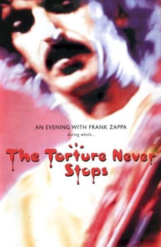 Frank Zappa: The Torture Never Stops (2008)