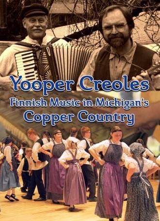 Yooper Creoles: Finnish Music in Michigan's Copper Country (2019)