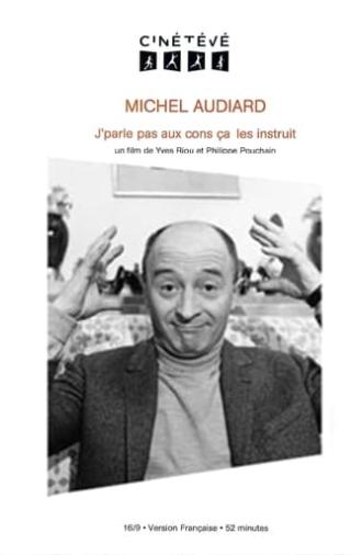 Michel Audiard : J'parle pas aux cons, ça les instruit (2015)