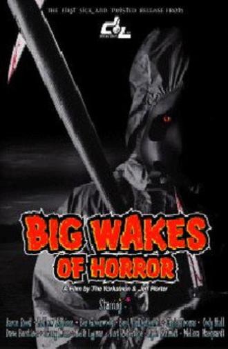 Big Wakes of Horror (2004)