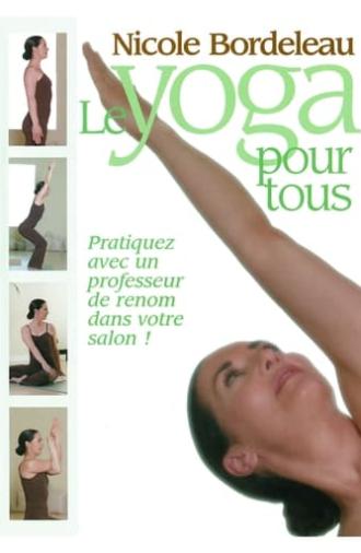 Nicole Bordeleau : Le Yoga pour tous (2005)