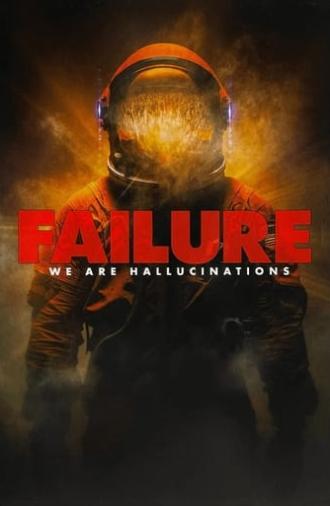 Failure - We Are Hallucinations (2022)