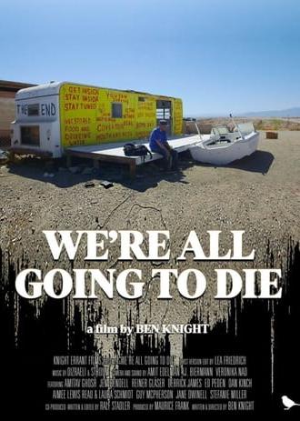We're All Going to Die (2023)